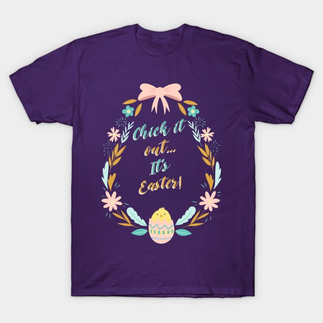 Chick it out...It's Easter! T-Shirt by Culam Life